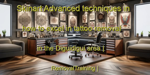 Skinart Advanced techniques in how to excel in tattoo removal in the Diguidigui area | RemovalTraining | RemovalClasses | SkinartTraining-Mali